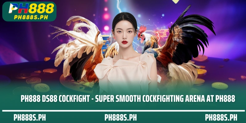 PH888 DS88 Cockfight