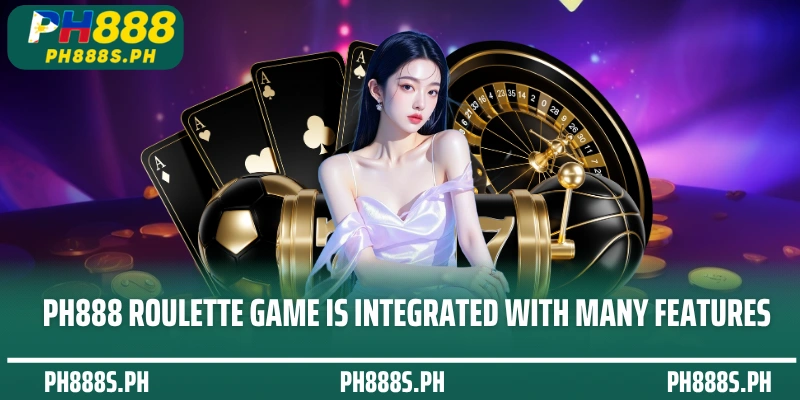 PH888 Roulette game is integrated with many features