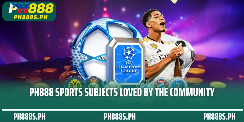 PH888 Sports subjects loved by the community
