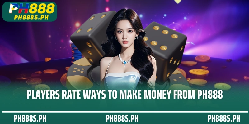 Players rate ways to make money from PH888