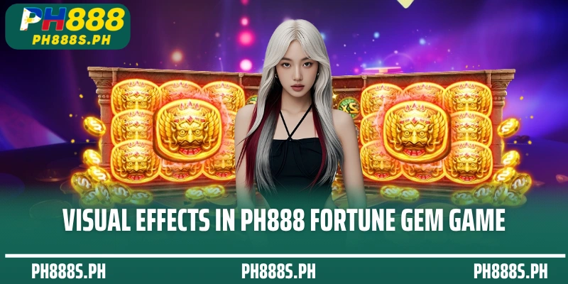 Visual effects in PH888 Fortune Gem game