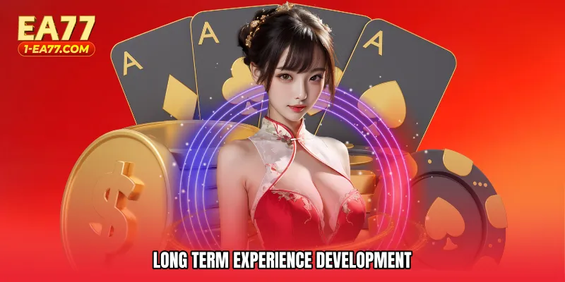 Long Term Experience Development