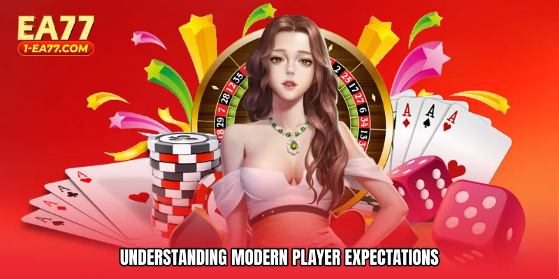Understanding Modern Player Expectations